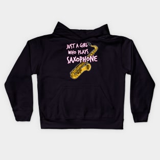 Just A Girl Who Plays Saxophone Female Saxophonist Kids Hoodie